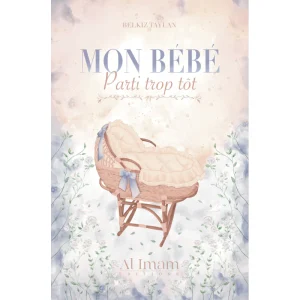 Mon bébé partit trop tôt- Belkiz Taylan- Éditions Al Imam