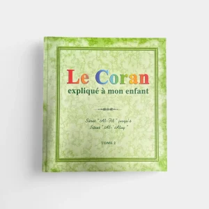 Le coran expliqué à mon enfant Tome 2