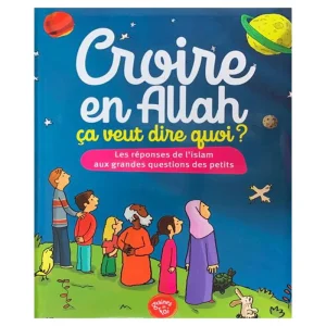 Croire en Allah, Ca veut dire quoi?